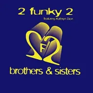 2 Funky 2 Feat. Dion - Brothers & Sisters (Remix Pack)