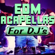 DJ Acapellas - EDM Acapellas for DJ's