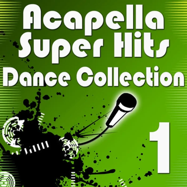 Acapella Vocalists - Acapella Super Hits - Dance Collection 1