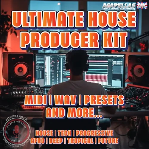Ultimate House Producer Kit [Acapellas UK]