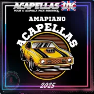 Amapiano Acapella Pack 2025 [Acapellas UK]
