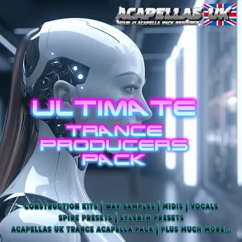 Ultimate Trance Producers Pack + Acapellas UK Trance Acapellas Pack