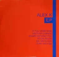 Alex K - If You Were Mine (Remix Pack)