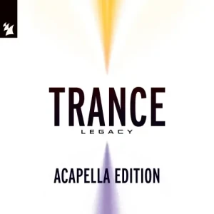 Armada Music - Trance Legacy (Acapella Edition) 1 & 2