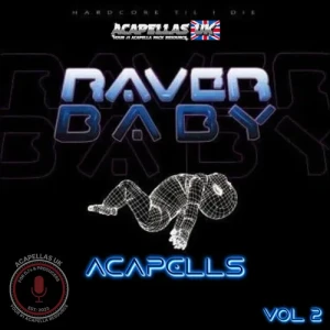 Raver Baby Acapellas Vol 2 [Acapells UK]